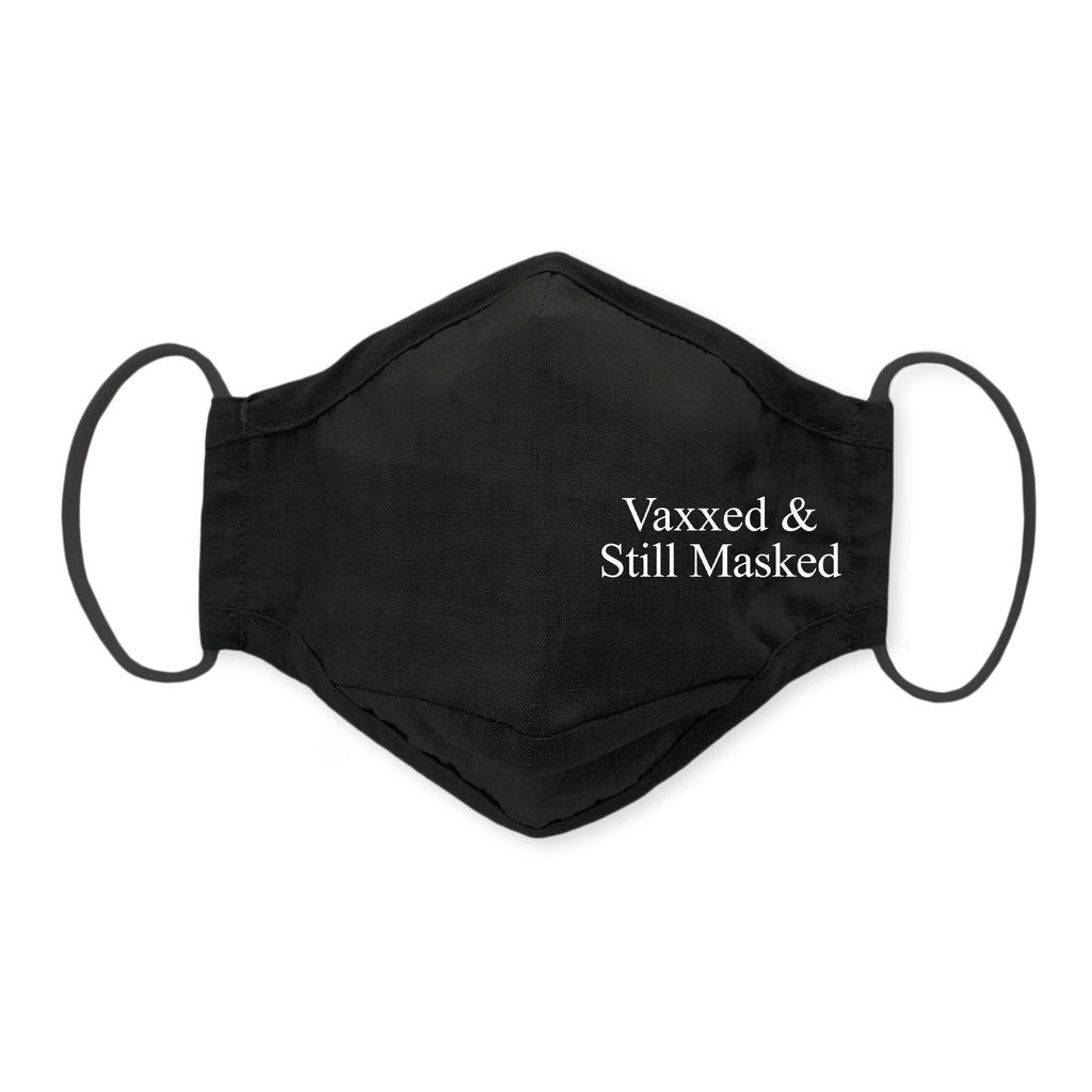Face mask Vaxxed and Still Masked